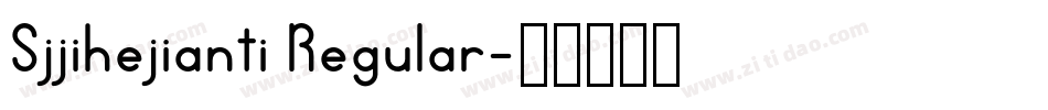 Sjjihejianti Regular字体转换